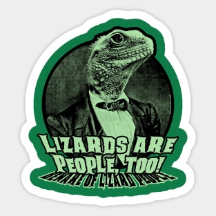 Lizards are people, too! (Beware of lizard people) Sticker